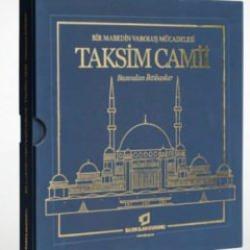 Taksim Camii’nin asrı aşan varoluş mücadelesi kitaplaştı