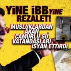 Yine İBB yine rezalet! Musluklardan akan &ccedil;amurlu su vatandaşları isyan ettirdi