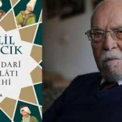 Halil İnalcık'tan muazzam bir kaynak: Türk İdarî Teşkilâtı Tarihi
