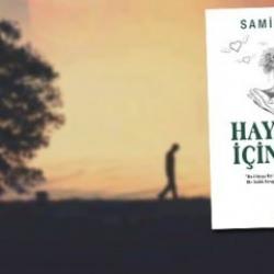 Sami Özey'in yeni kitabı okuyucuyla buluştu: Hayatın İçinden