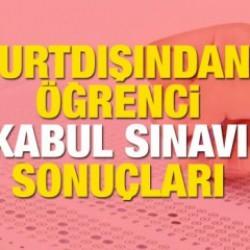 ÖSYM'den beklenen haber: Yurtdışından Öğrenci Kabul Sınavı sonuçları açıklandı! SONUÇ SORGULAMA