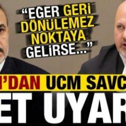 Bakan Fidan'dan kritik görüşme! UCM savcısına net uyarı: Geri dönülemez noktaya gelirse...