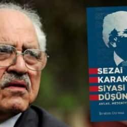 Sezai Karakoç'un Siyasi Düşüncesi - Ahlak, Medeniyet ve Diriliş