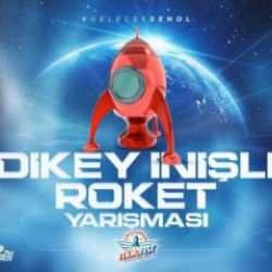 TEKNOFEST 2024 Dikey İnişli Roket Yarışması başlıyor