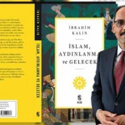 İbrahim Kalın'dan yeni kitap: İslam, Aydınlanma ve Gelecek