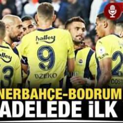 Fenerbahçe - Bodrum FK! CANLI