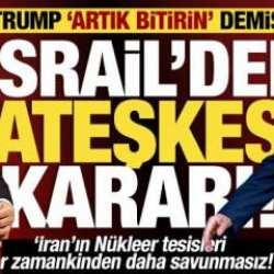 Trump 'artık bitirin' demişti: İsrail'den ateşkes kararı!