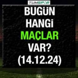 Bugün hangi maçlar var? İşte 14 Aralık Cumartesi günü oynanacak karşılaşmalar