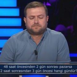 Kim Milyoner Olmak İster'de kafa karıştıran soru: 48 saat öncesinden 2 gün sonrası pazar ise, 72 saat sonrasından 3 gün öncesi hangi gündür?