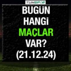 Bu akşamın maç programı belli oldu! (21 Aralık Cumartesi)