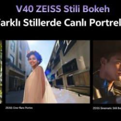vivo'nun ZEISS iş birliğiyle geliştirdiği V40'ın kamera stilleri fark oluşturuyor!