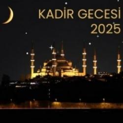Kadir Gecesi 2025: Zamanı, Önemi ve Faziletleri - Kadir gecesinde yapılacaklar
