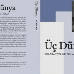 Üç Dünya - Bir Arap-Yahudi'nin Anıları