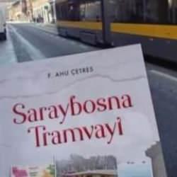 Bosna'daymış hissi ile "Saraybosna Tramvayı" kitabı