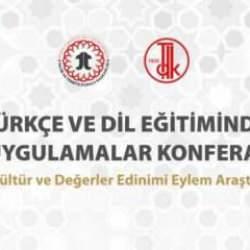 Ankara'da 'Türkçe ve Dil Eğitiminde İyi Uygulamalar Konferansı'