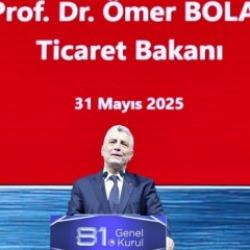 Ticaret Bakanı Bolat, TOBB'un 81. Genel Kurulu'na katıldı!