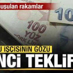 Kamu işçisinin gözü ikinci teklifte! İşte konuşulan rakamlar