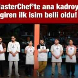 MasterChef Türkiye 2025’te ana kadroya giren ilk yarışmacı belli oldu!