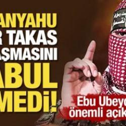 Ebu Ubeyde'den önemli açıklamalar: Netanyahu esir takas anlaşmasını kabul etmedi!