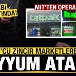MİT'ten operasyon! HAKMAR ve TATBAK zincir marketlere kayyum atandı!