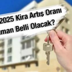 Ağustos 2025 kira artış oranı ne zaman belli olacak?