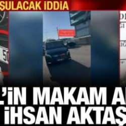 Özgür Özel'in makam aracı, itirafçı Aziz İhsan Aktaş'tan