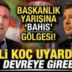 Başkanlık yarışına bahis gölgesi! Ali Koç uyardı: “FIFA devreye girebilir”