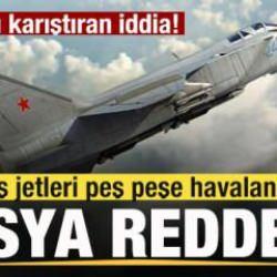 Ortalığı karıştıran iddia! Savaş uçakları havalandı! Rusya reddetti! Son dakika açıklaması