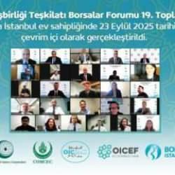 İslam İşbirliği Teşkilatı (İİT) Borsalar Forumu 19. Toplantısı yapıldı