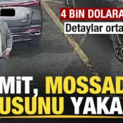 Son dakika: MİT, MOSSAD casusunu yakaladı! 4 bin dolara ihanet! İşte detaylar