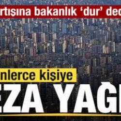 Emlak ilanlarındaki fiyat artışına bakanlık 'Dur' dedi! Binlerce kişiye ceza yağdı