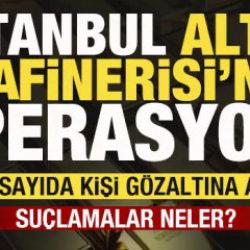 İstanbul Altın Rafinerisi ve bağlı şirketlere operasyon! Çok sayıda kişi gözaltında!