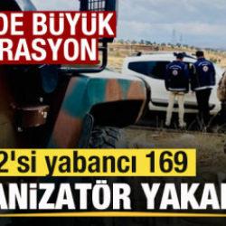 Son dakika: 81 ilde büyük operasyon! 132'si yabancı 169 organizatör yakalandı