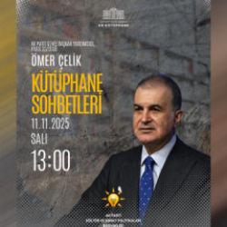 AK Parti'de "K&uuml;t&uuml;phane Sohbetleri" programı &Ouml;mer &Ccedil;elik'le başlayacak