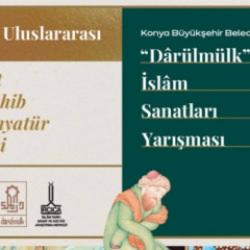 6. 'Darülmülk' Uluslararası İslam Sanatları Yarışması'na başvurular başladı