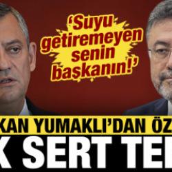 Bakan Yumaklı'dan &Ouml;zg&uuml;r &Ouml;zel'e sert cevap: Suyu getiremeyen senin başkanın!