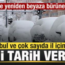 İstanbul ve &ccedil;ok sayıda il i&ccedil;in yeni tarih verildi! T&uuml;rkiye yeniden beyaza b&uuml;r&uuml;necek