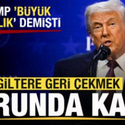 Trump 'B&uuml;y&uuml;k aptallık' demişti! İngiltere'den son dakika adımı! Geri &ccedil;ekmek zorunda kaldı