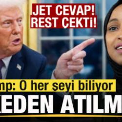 Trump: O her şeyi biliyor! Ilhan Omar &uuml;lkeden atılmalı! Jet cevap: Burada kalacağız