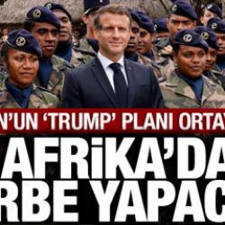 Macron'un "Trump" planı ortaya &ccedil;ıktı: Afrika'da darbe yapacak!