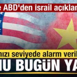 &Ccedil;in ve ABD'den İsrail a&ccedil;ıklaması! Kırmızı seviyede alarm verildi: Bunu bug&uuml;n yapın