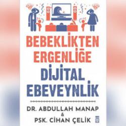Bebeklikten Ergenliğe Dijital Ebeveynlik