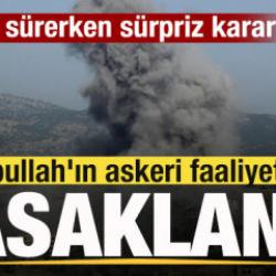 Savaş s&uuml;rerken flaş karar! Hizbullah'ın askeri faaliyetleri yasaklandı