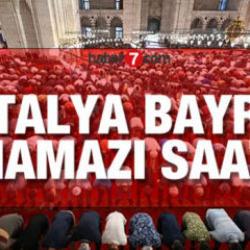 Antalya Bayram Namazı saat ka&ccedil;ta? Diyanet Bayram namazı saati