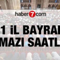 DİYANET 81 İL BAYRAM NAMAZI SAATLERİ | Bayram namazı saat ka&ccedil;ta?