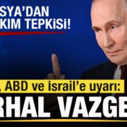 Rusya'dan İran, ABD ve İsrail'e savaş uyarısı: Derhal vazge&ccedil;in! T&uuml;rkAkım tepkisi