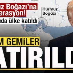 Trump a&ccedil;ıkladı! H&uuml;rm&uuml;z Boğazı'na operasyon &Ccedil;ok sayıda &uuml;lke katıldı! Gemiler batırıldı