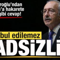 Başkan Erdoğan'a hakarete Kılı&ccedil;daroğlu'ndan cevap: Kabul edilemez hadsizlik