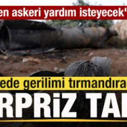 B&ouml;lgede gerilimi tırmandıracak gelişme! 'ABD'den askeri yardım isteyecek' iddiası