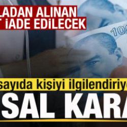 &Ccedil;ok sayıda kişiyi ilgilendiriyor! Fazladan alınan &uuml;crete iade kararı